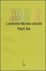 L'androide Abramo Lincoln