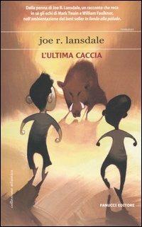 L'ultima caccia - Joe R. Lansdale - copertina