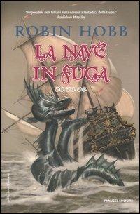 La nave in fuga. I mercanti di Borgomago. Vol. 1/2 - Robin Hobb - copertina