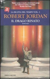 Il drago rinato. La ruota del tempo. Vol. 3 - Robert Jordan - copertina