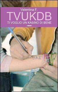 TVUKDB. Ti voglio un kasino di bene - Valentina F. - copertina