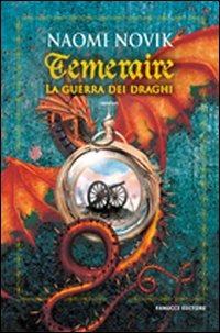 La guerra dei draghi. Temeraire - Naomi Novik - 5