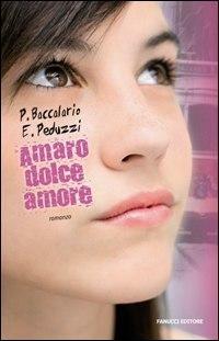 Amaro dolce amore - Pierdomenico Baccalario,Elena Peduzzi - copertina