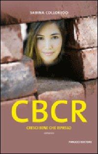 CBCR. Cresci bene che ripasso - Sabina Colloredo - copertina