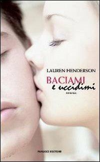 Baciami e uccidimi - Lauren Henderson - copertina