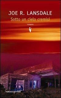 Sotto un cielo cremisi - Joe R. Lansdale - copertina