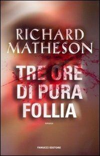 Tre ore di pura follia - Richard Matheson - copertina