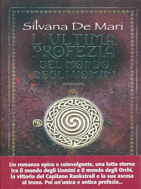 L'ultima profezia del mondo degli uomini - Silvana De Mari - 3