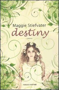 Destiny - Maggie Stiefvater - copertina