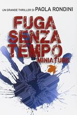 Fuga senza tempo. Miniature