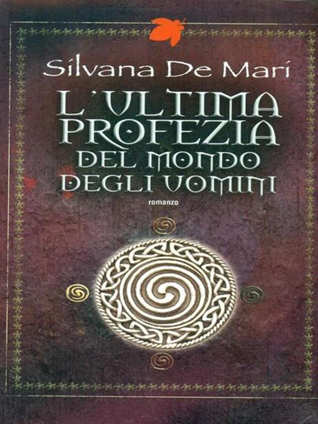 L'ultima profezia del mondo degli uomini - Silvana De Mari - 3