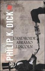 L'androide Abramo Lincoln