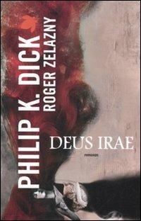 Deus irae - Philip K. Dick,Roger Zelazny - copertina