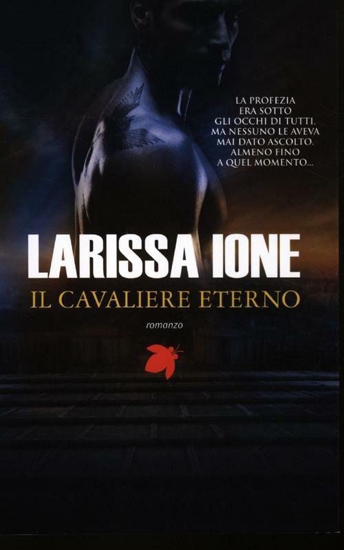 Il cavaliere eterno. I cavalieri della libertà - Larissa Ione - copertina