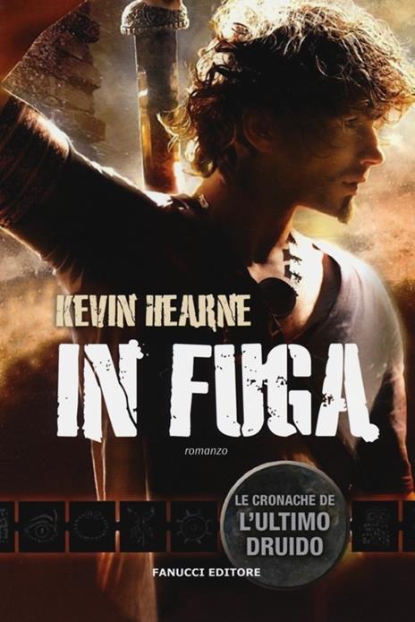 In fuga. Le cronache dell'ultimo druido - Kevin Hearne - 5