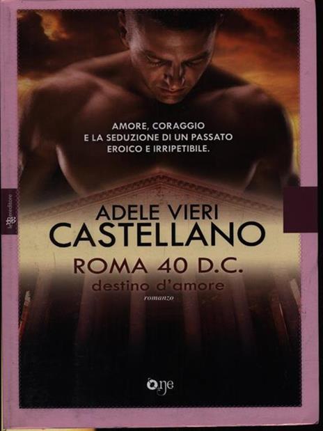 Roma 40 d.C. Destino d'amore - Adele Vieri Castellano - copertina