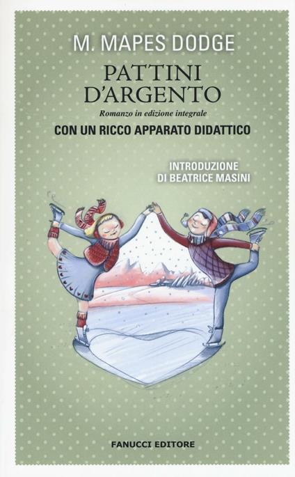 I pattini d'argento. Ediz. integrale - Mary Mapes Dodge - copertina