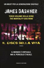 Il gioco della vita. Virtnet Runner. The mortality doctrine. Vol. 3
