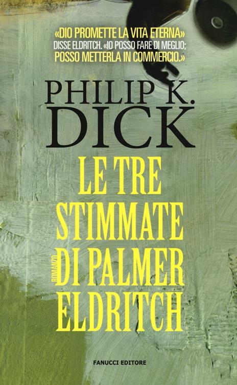 Le tre stimmate di Palmer Eldritch - Philip K. Dick - 2