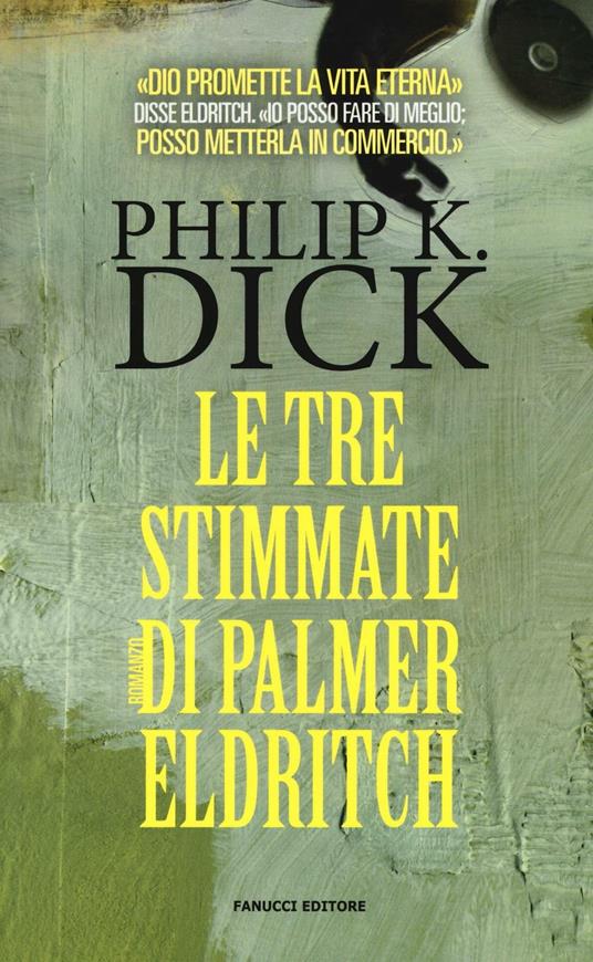 Le tre stimmate di Palmer Eldritch - Philip K. Dick - 2