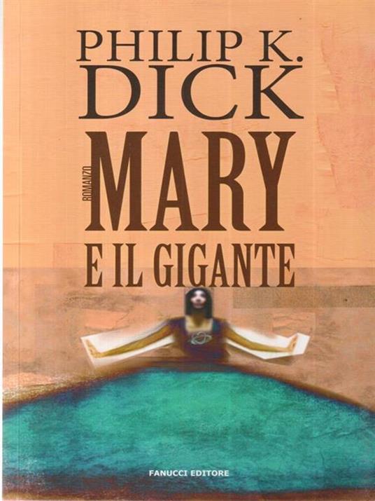 Mary e il gigante - Philip K. Dick - 2