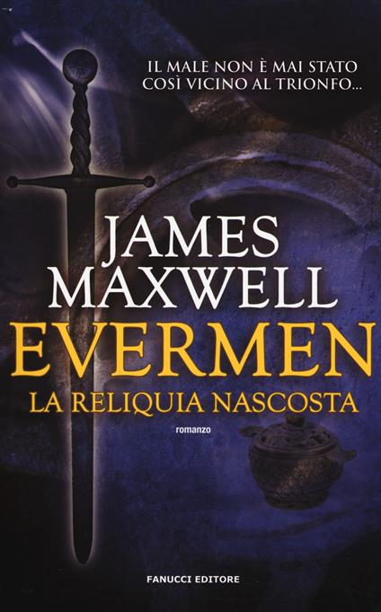 La reliquia nascosta. Evermen - James Maxwell - copertina