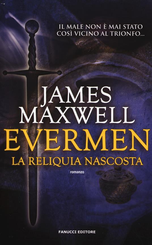 La reliquia nascosta. Evermen - James Maxwell - copertina