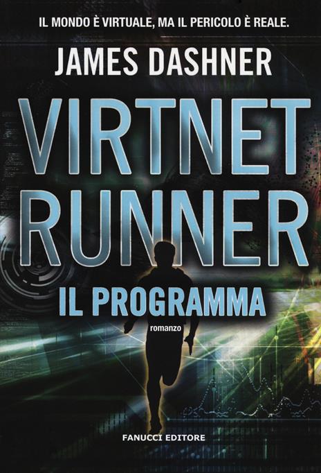 Il programma. Virtnet Runner. The mortality doctrine. Vol. 2 - James Dashner - 4