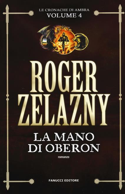 La mano di Oberon. Le cronache di Ambra. Vol. 4 - Roger Zelazny - copertina