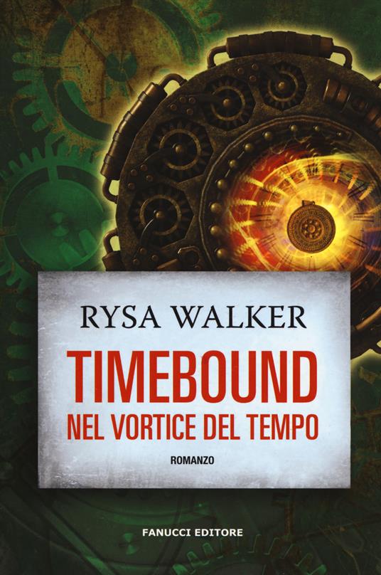 Timebound. Nel vortice del tempo - Rysa Walker - copertina