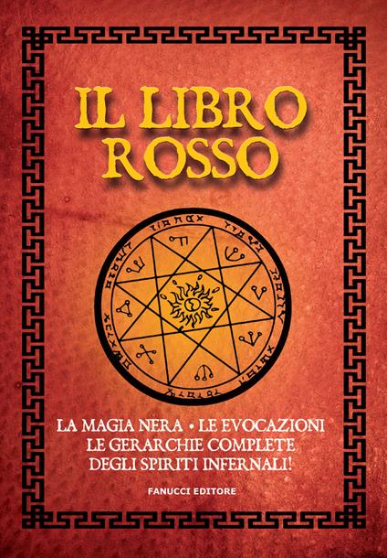 Il libro rosso. La magia nera, le evocazioni, le gerarchie complete degli spiriti infernali. Vecchia ediz. - copertina