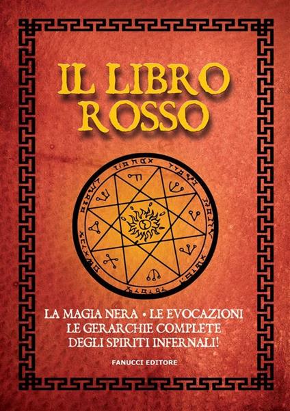 Il libro rosso. La magia nera, le evocazioni, le gerarchie complete degli spiriti infernali - Anonimo - ebook