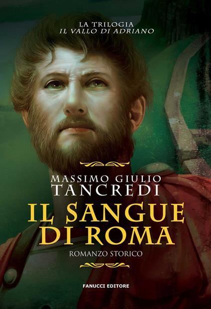 Il sangue di Roma. Il Vallo di Adriano. Vol. 1 - Massimo Giulio Tancredi - copertina