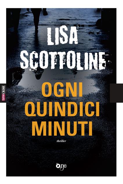 Ogni quindici minuti - Lisa Scottoline - copertina