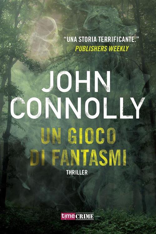 Un gioco di fantasmi - John Connolly - ebook