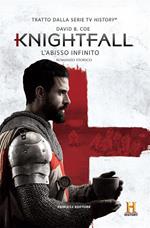 L' abisso infinito. Knightfall