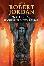 Wulfgar. Il guerriero degli Altaii