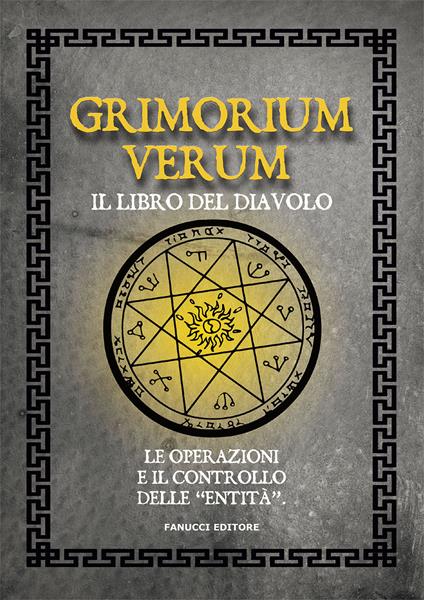 Grimorium verum. Il libro del diavolo. Le operazioni e il controllo delle «entità» - copertina