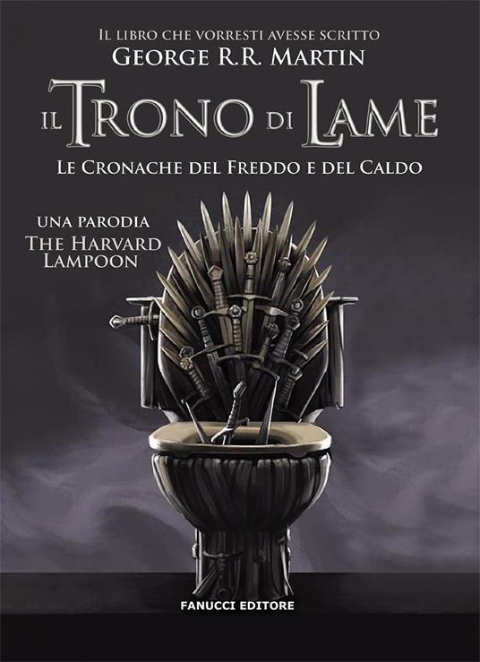 Il trono di lame. Le cronache del freddo e del caldo - The Harvard Lampoon - copertina