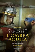 L'ombra dell'aquila. Il Vallo di Adriano. Vol. 3