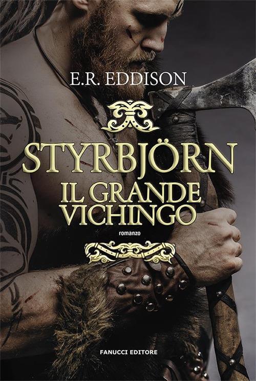 Styrbjörn, il grande vichingo - E. Rucker Eddison,Ivan Pagliaro - ebook