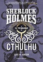 Sherlock Holmes e il terrore di Cthulhu. Sherlock Holmes vs Cthulhu. Vol. 3