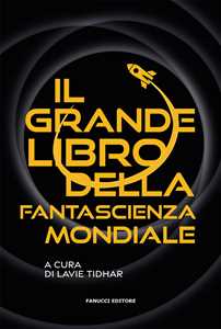 Libro Il grande libro della fantascienza mondiale 