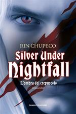 Silver under nightfall. L'ombra del crepuscolo