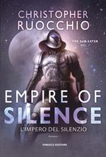 Empire of Silence. L'Impero del silenzio. The Sun Eater. Vol. 1