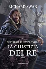 La giustizia dei re. Empire of the wolf. Vol. 1