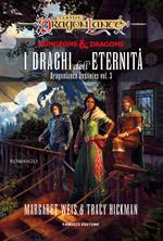 I draghi dell'eternità. DragonLance destinies. Vol. 3