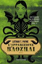 L'apparizione di Baozhai. Gli incubi di Howard Lovecraft. Vol. 1