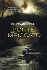 Il ponte dell'impiccato. La balotta dei tramonti. Vol. 2