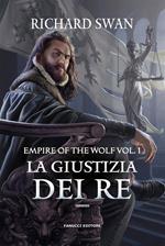 La giustizia dei re. Empire of the wolf. Vol. 1